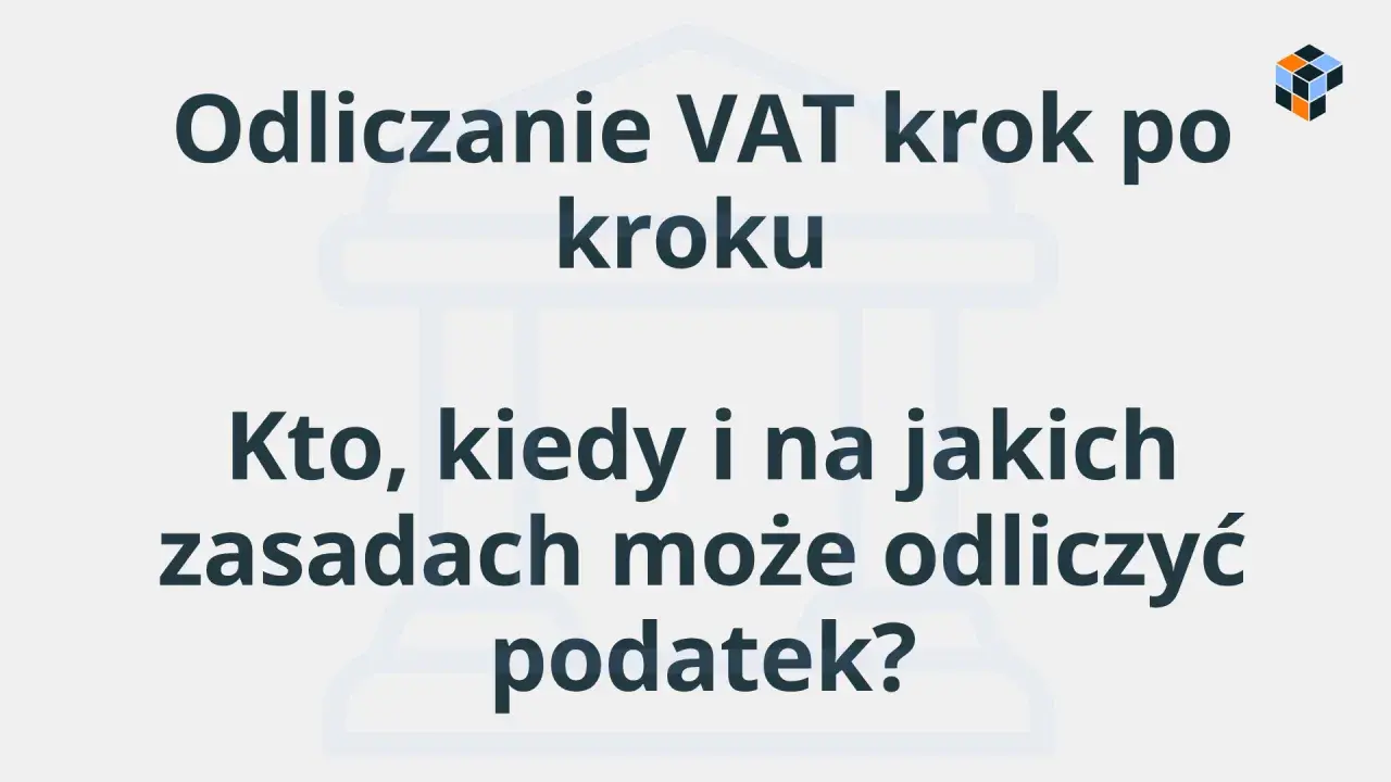 Odliczanie VAT krok po kroku. Dowiedz się, kto, kiedy i na jakich zasadach może odliczyć podatek.