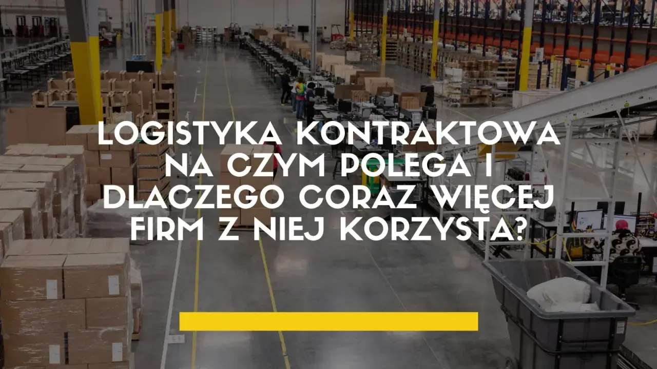 Wielki magazyn pełen paczek. Logistyka kontraktowa definicja i jej rosnąca popularność wśród firm.