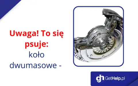Uwaga! To się psuje: koło dwumasowe - objawy uszkodzonej dwumasy w benzynie.