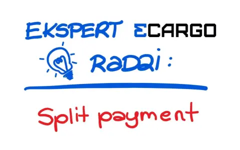 Ekspert ECARGO radzi: Split payment.