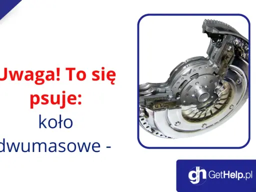 Uwaga! To się psuje: koło dwumasowe - objawy uszkodzonej dwumasy w benzynie.