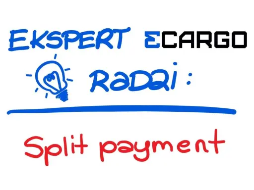 Ekspert ECARGO radzi: Split payment.