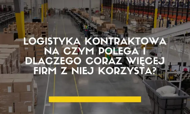 Wielki magazyn pełen paczek. Logistyka kontraktowa definicja i jej rosnąca popularność wśród firm.